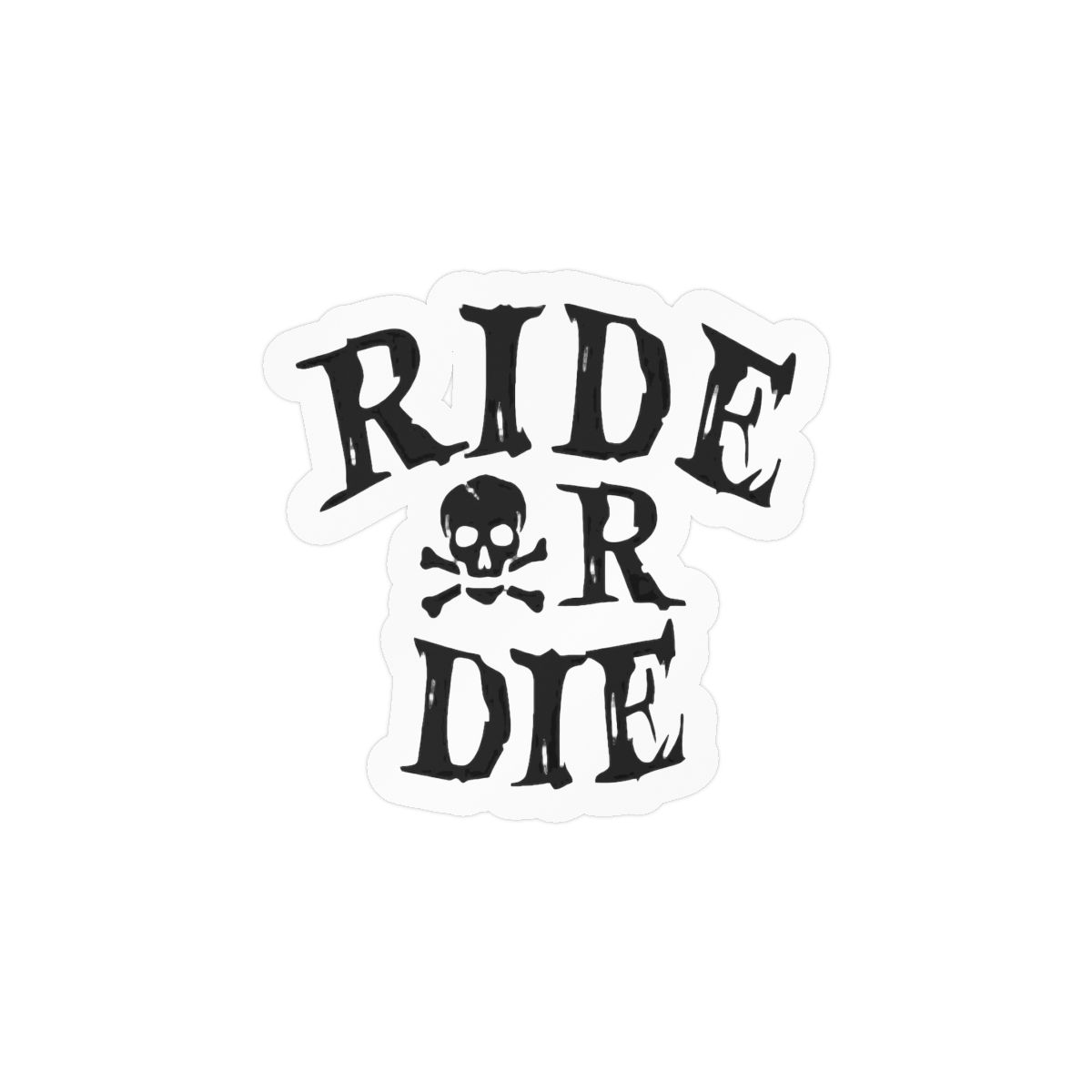 Ride Or Die Loyalty Sticker | Bold Vinyl Decal - Official Stickers merchandise