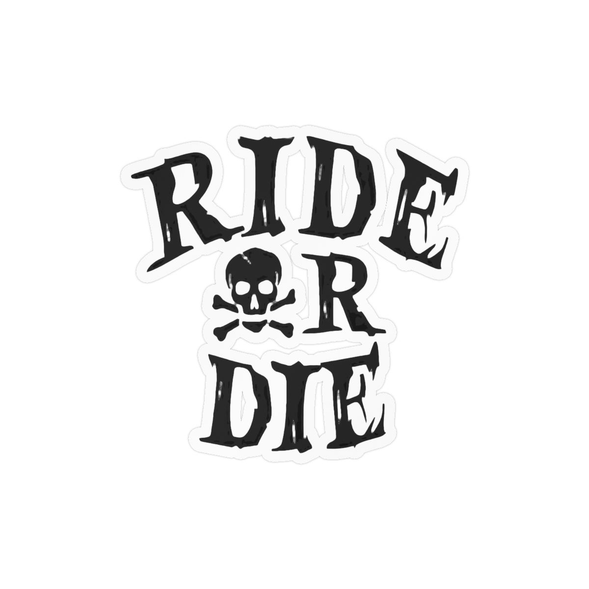 Ride Or Die Loyalty Sticker | Bold Vinyl Decal